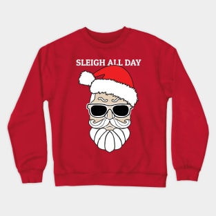 Sleigh All Day Crewneck Sweatshirt